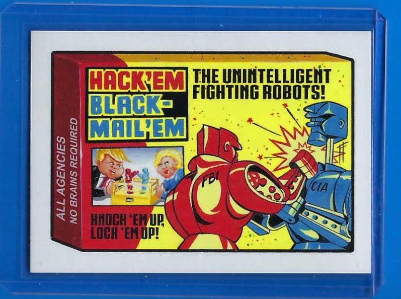2017 Disgrace to the White House #149 HACK’EM BLACKMAIL-EM WACKY PACKAGES TOPPS