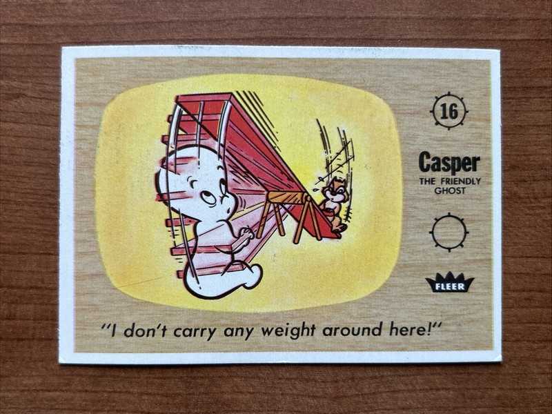 1960 Fleer Casper – #16 “I don’t carry any weight around here!” COMBINE SHIP
